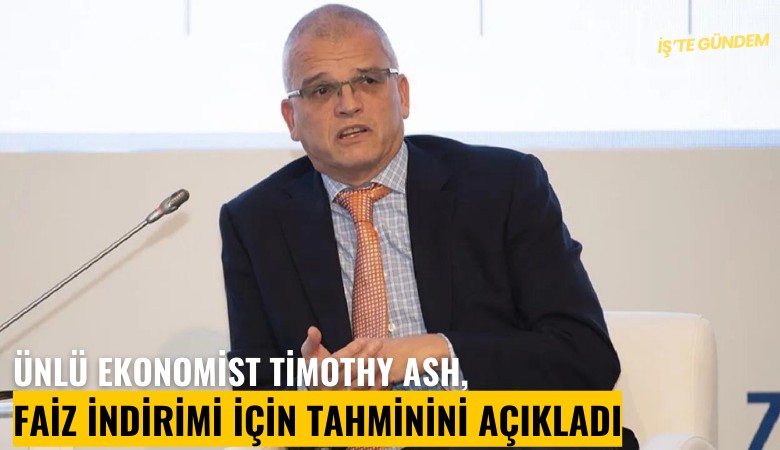 Ünlü ekonomist Timothy Ash, faiz indirimi için tahminini açıkladı