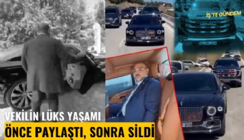 Vekilin lüks yaşamı: Önce paylaştı, sonra sildi