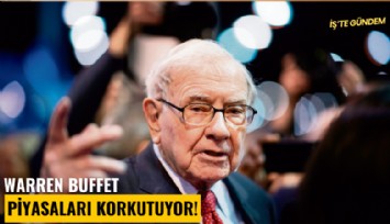 Warren Buffet piyasaları korkutuyor!