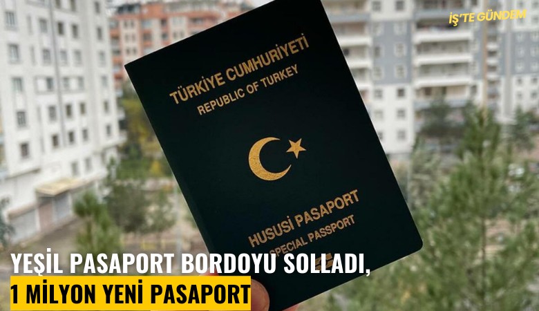 Yeşil pasaport bordoyu solladı, 1 milyon yeni pasaport