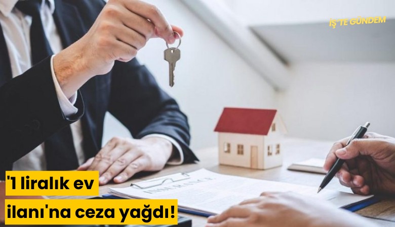 '1 liralık ev ilanı'na ceza yağdı!