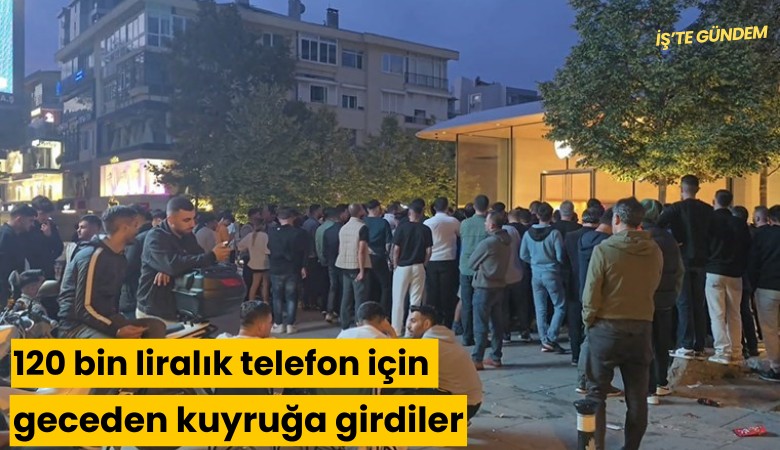 120 bin liralık telefon için geceden kuyruğa girdiler