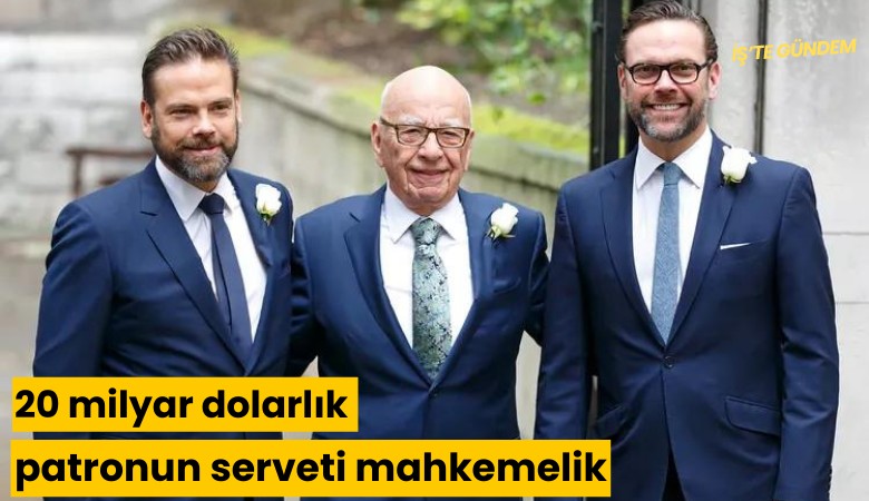 20 milyar dolarlık patronun serveti mahkemelik