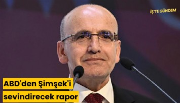 ABD'den Şimşek'i sevindirecek rapor