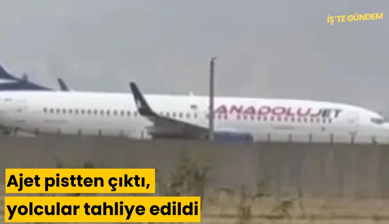 Ajet pistten çıktı, yolcular tahliye edildi