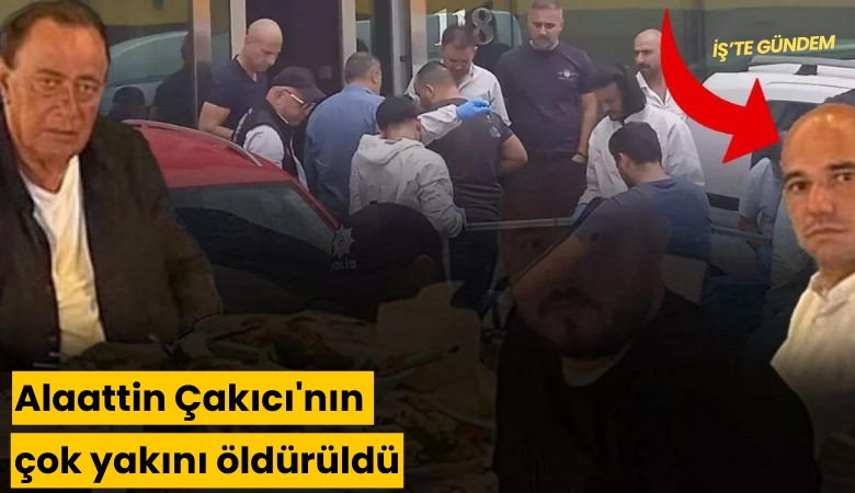 Alaattin Çakıcı'nın çok yakını öldürüldü