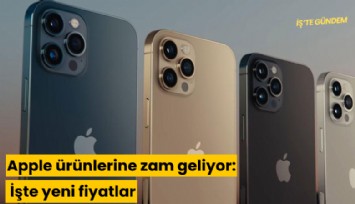 Apple ürünlerine zam geliyor: İşte yeni fiyatlar