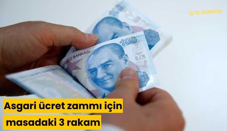 Asgari ücret zammı için masadaki 3 rakam