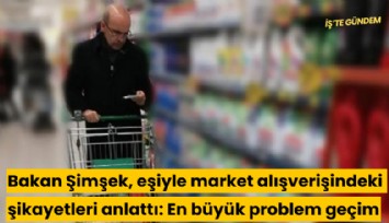 Bakan Şimşek, eşiyle market alışverişindeki şikayetleri anlattı: En büyük problem geçim sıkıntısı