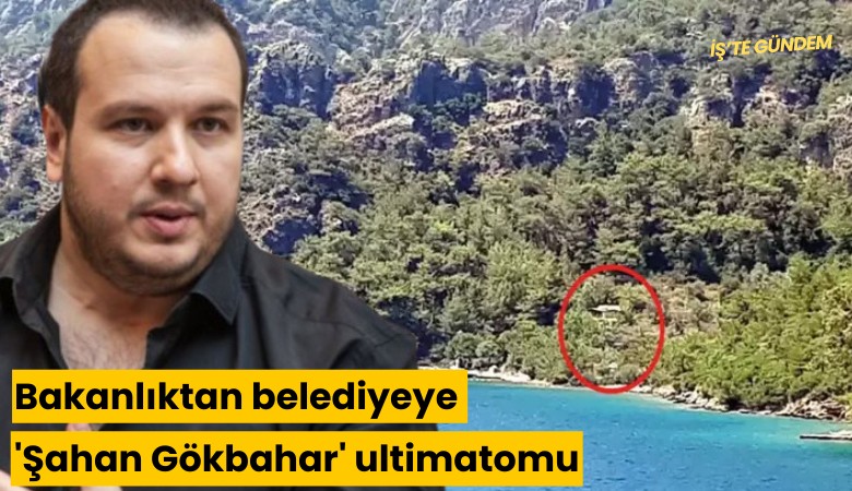 Bakanlıktan belediyeye 'Şahan Gökbahar' ultimatomu