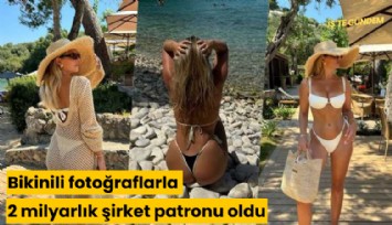 Bikinili fotoğraflarla 2 milyarlık şirket patronu oldu