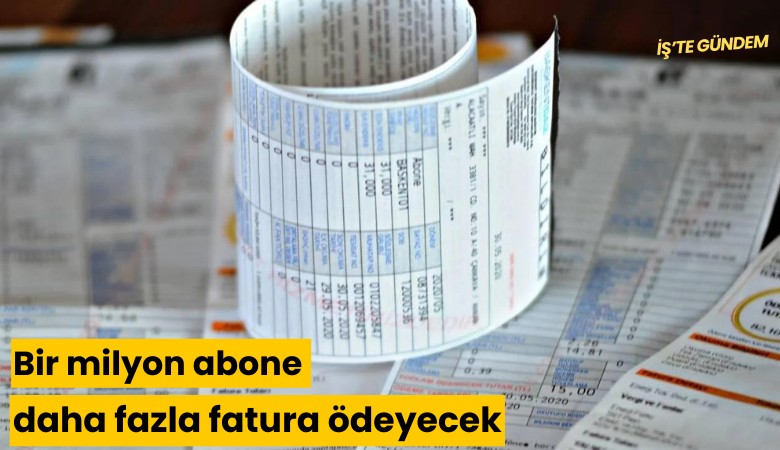 Bir milyon abone daha fazla fatura ödeyecek