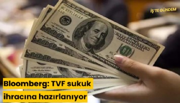 Bloomberg: TVF sukuk ihracına hazırlanıyor