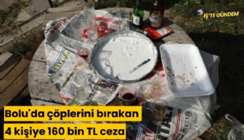 Bolu'da çöplerini bırakan 4 kişiye 160 bin TL ceza