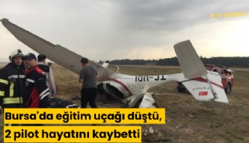 Bursa'da eğitim uçağı düştü, 2 pilot hayatını kaybetti