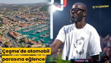 Çeşme'de otomobil parasına eğlence