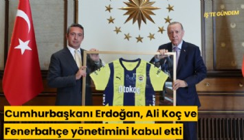 Cumhurbaşkanı Erdoğan, Ali Koç ve Fenerbahçe yönetimini kabul etti