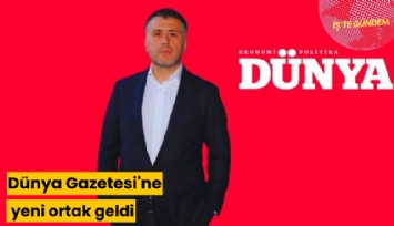 Dünya Gazetesi'ne yeni ortak geldi