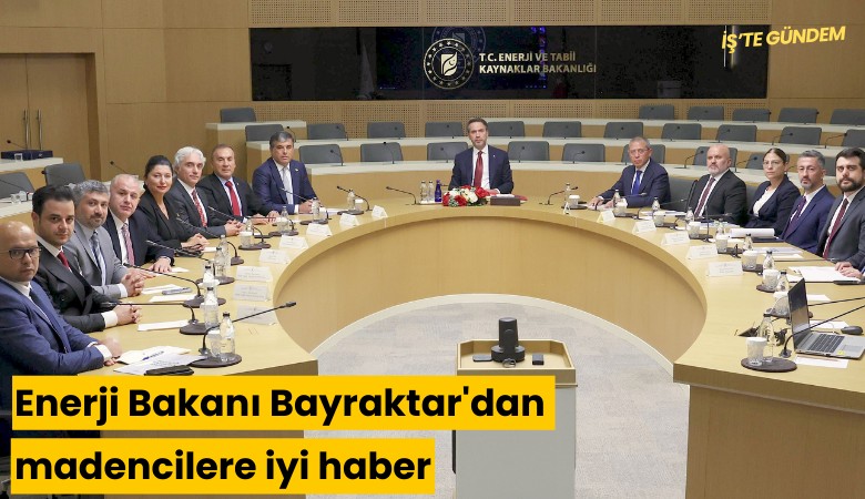 Enerji Bakanı Bayraktar'dan madencilere iyi haber