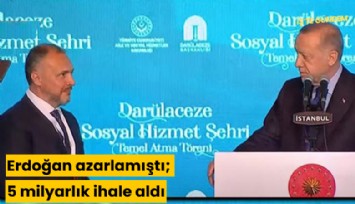 Erdoğan azarlamıştı; 5 milyarlık ihale aldı