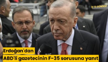 Erdoğan'dan ABD'li gazetecinin F-35 sorusuna yanıt