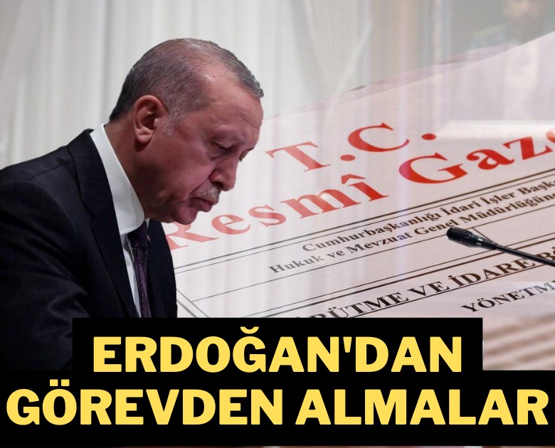 Erdoğan'dan atama ve görevden almalar