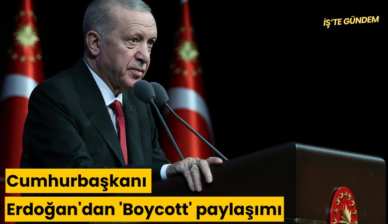 Erdoğan'dan 'Boycott' paylaşımı