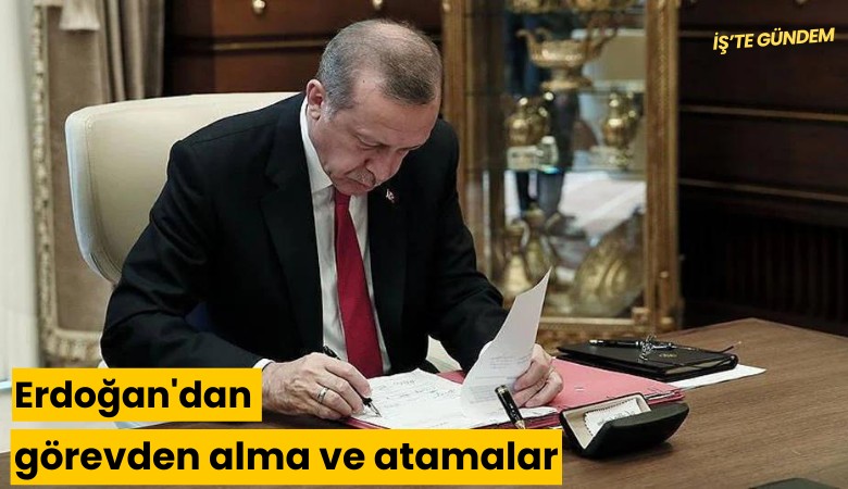 Erdoğan'dan dikkat çeken görevden alma ve atamalar