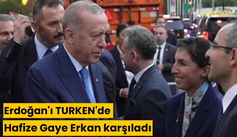 Erdoğan'ı TURKEN'de Hafize Gaye Erkan karşıladı