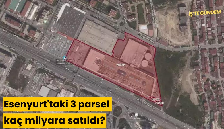 Esenyurt'taki 3 parsel kaç milyara satıldı?