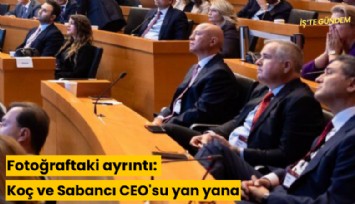 Fotoğraftaki ayrıntı: Koç ve Sabancı CEO'su yan yana