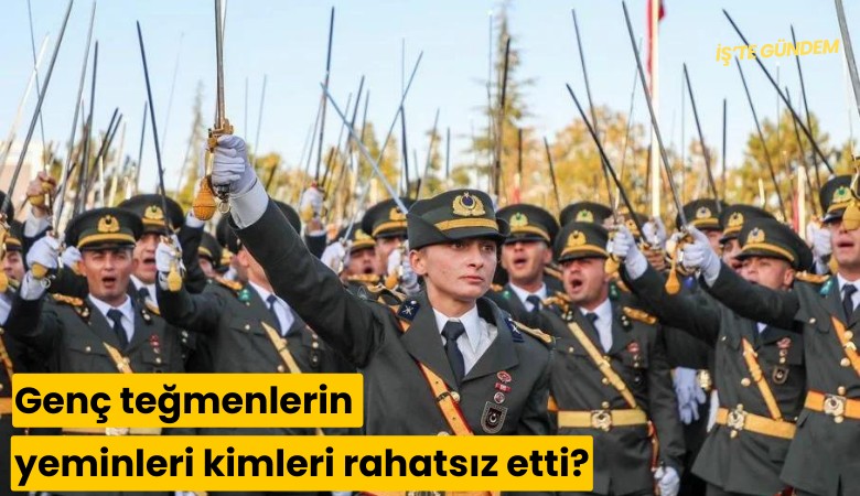 Genç teğmenlerin yeminleri kimleri rahatsız etti?