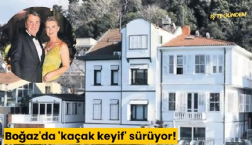 Göstermelik yıkım! Boğaz'da 'kaçak keyif' sürüyor