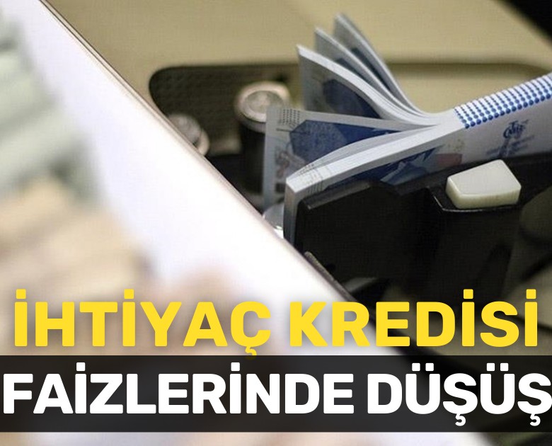 İhtiyaç kredisi faizlerinde düşüş