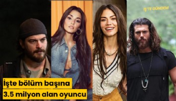 İşte bölüm başına 3.5 milyon alan oyuncu