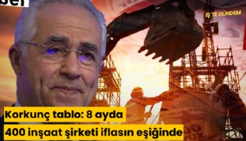 Korkunç tablo: 8 ayda 400 inşaat şirketi iflasın eşiğinde