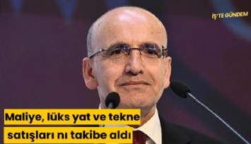 Maliye, lüks yat ve tekne satışlarını takibe aldı