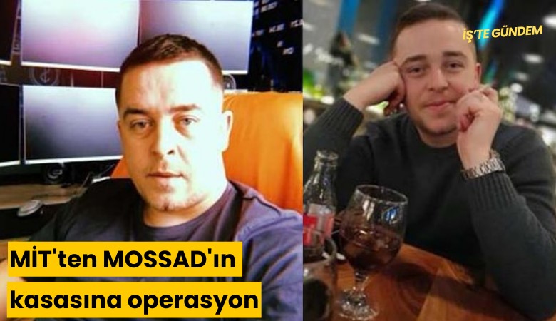 MİT'ten MOSSAD'ın kasasına operasyon