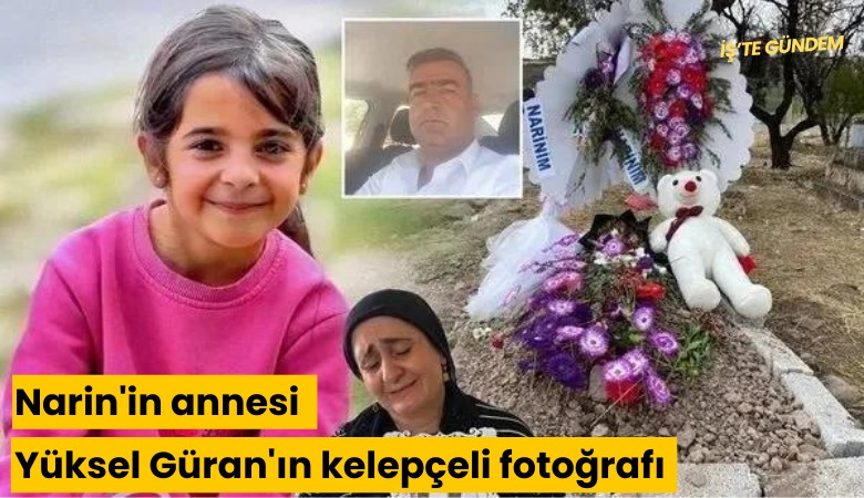 Narin'in annesi Yüksel Güran'ın kelepçeli fotoğrafı ortaya çıktı