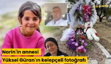 Narin'in annesi Yüksel Güran'ın kelepçeli fotoğrafı ortaya çıktı