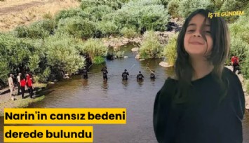 Narin'in cansız bedeni derede bulundu