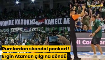 Rumlardan skandal pankart! Ergin Ataman çılgına döndü