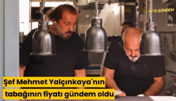 Şef Mehmet Yalçınkaya'nın tabağının fiyatı gündem oldu