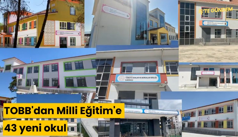 TOBB'dan Milli Eğitim'e 43 yeni okul