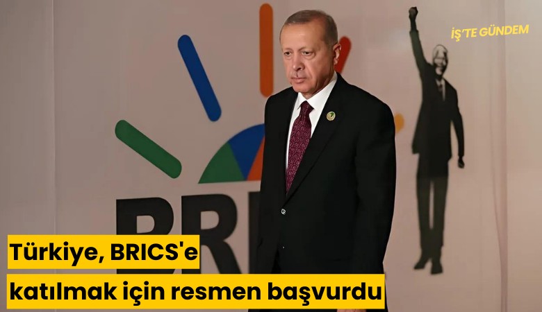 Türkiye, BRICS'e katılmak için resmen başvurdu