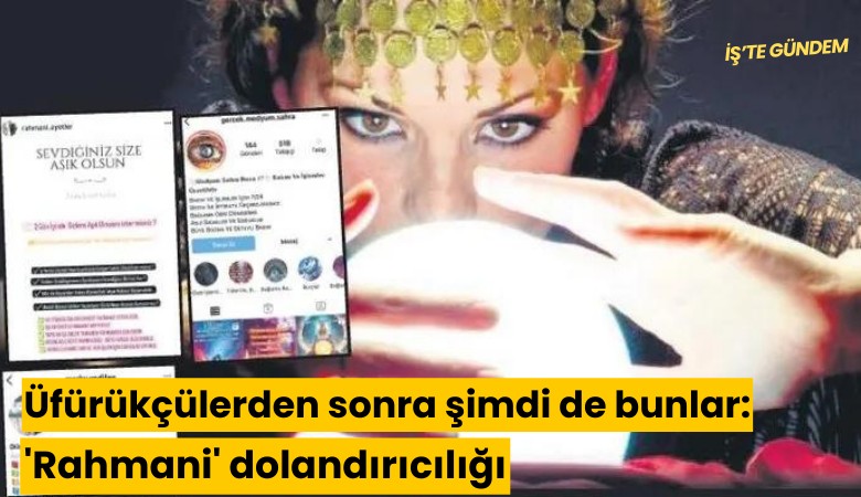 Üfürükçüden sonra şimdi de bunlar: 'Rahmani' dolandırıcılığı