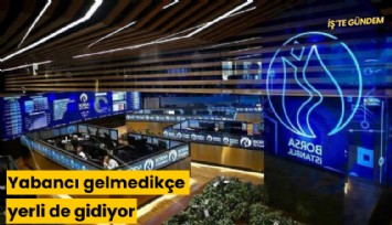 Yabancı gelmedikçe yerli de gidiyor