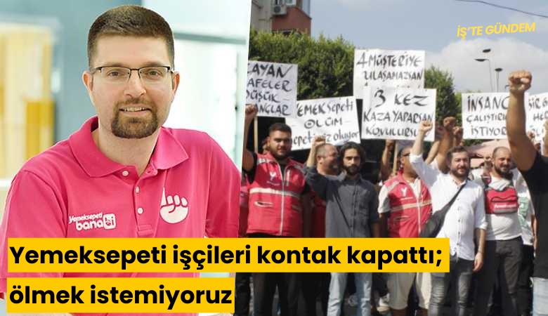 Yemeksepeti işçileri kontak kapattı; ölmek istemiyoruz