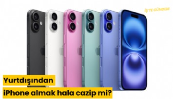 Yurtdışından iPhone almak hala cazip mi?