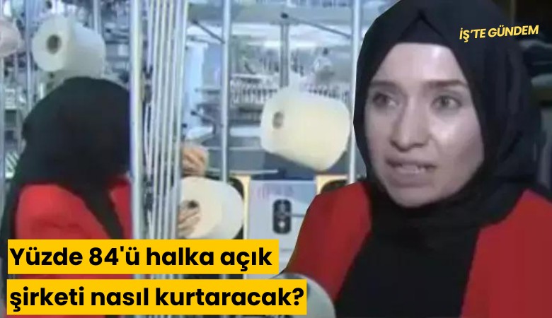 Yüzde 84'ü halka açık şirketi nasıl kurtaracak?